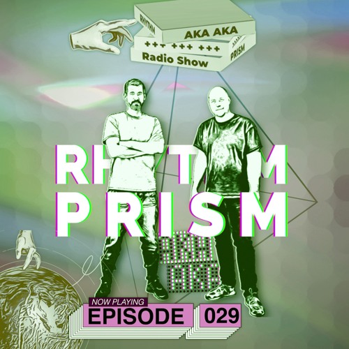 AKA AKA pres. Rhythm Prism Radio #029