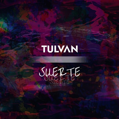 TULVAN - Suerte (Extended Mix)