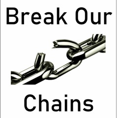 Break Our Chains (Rousseau 1712 - 78)