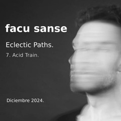 Acid Train (Eclectic Paths #7 - Diciembre 2024)
