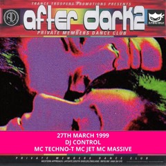 After Dark 2 27-03-1999 Dj Control Mc Jet Mc Massive Mc Techno-T