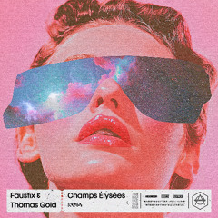 Faustix & Thomas Gold - Champs Élysées (Radio Edit)