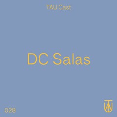 TAU Cast 028 – DC Salas