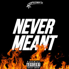 Never Meant [prod. YELDARB]