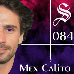 Mex Calito - Serotonin [Podcast 084]