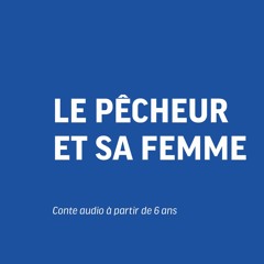 Le Pêcheur et sa femme / Grimm / Jérémie Le Louët / Thomas Sanlaville