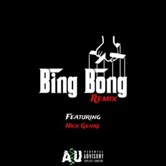 Bing Bong [Remix] (feat. Nick Genre)