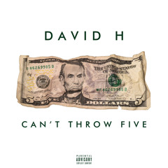 David H - Can't Throw Five