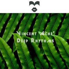 Vincent Ache' - Deep Rhythms 2025 premiere deep house
