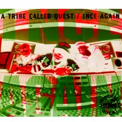 A Tribe Called Quest- 1NCE Again (Remix)