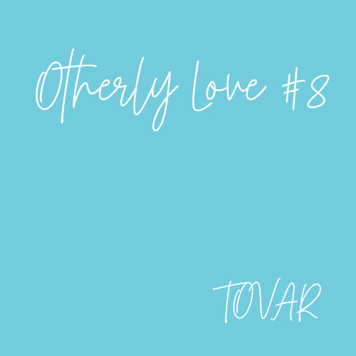Otherly Love #8 - Tovar