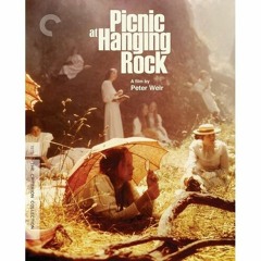 PICNIC AT HANGING ROCK 4K (PETER CANAVESE) CELLULOID DREAMS THE MOVIE SHOW (SCREEN SCENE) 4/18/24