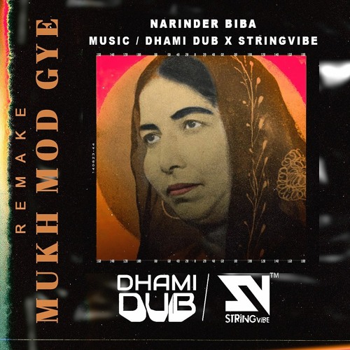 NARINDER BIBA | MUKH MOD GYE (REMAKE) | STRINGVIBE x DHAMIDUB