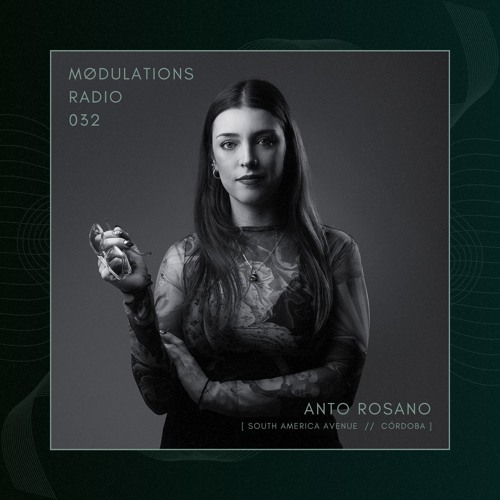 Mødulations Radio 032 // Anto Rosano [South America Avenue // Córdoba] // Progressive House
