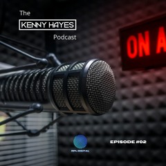 KENNY HAYES PODCAST [Episode 2]