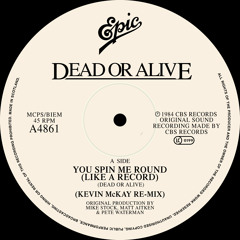 You Spin Me Round (Like A Record) [Kevin McKay Re-Mix]