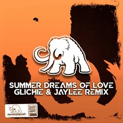 Summer Dreams Of Love - Glichie & Jaylee Remix