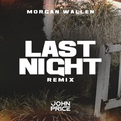 Last Night (John Price Remix)