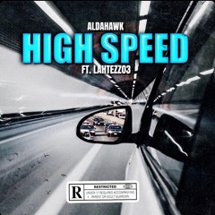 HIGH SPEED ft LahTezzo3