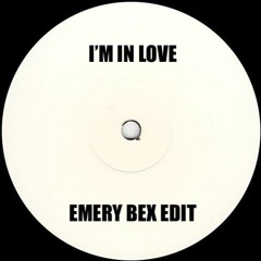 I'm In Love (Emery Bex Edit)