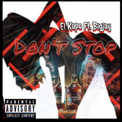 “Don’t Stop” Ft BigJay