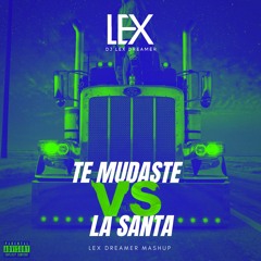Bad Bunny - Te Mudaste x La Santa (Lex Dreamer Mashup)