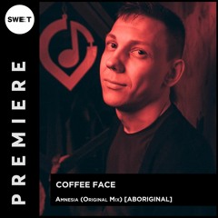PREMIERE : Coffee Face - Amnesia (Original Mix) [ABORIGINAL]