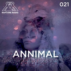 Rapture Radio 021 // ANNIMAL