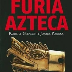 ❤PDF✔ Furia Azteca / Azteca Ferocity (Spanish Edition)