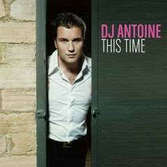 Dj Antoine - This Time (Ezikiilz Ft Rokkay Remix)