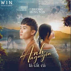 Anh Nguyện Là Tất Cả