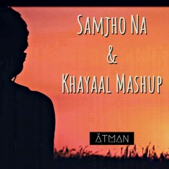 Himesh Reshammiya | Bambi Bains - Samjho Na & Khayaal Mashup | Atman Sangeet (Remix)