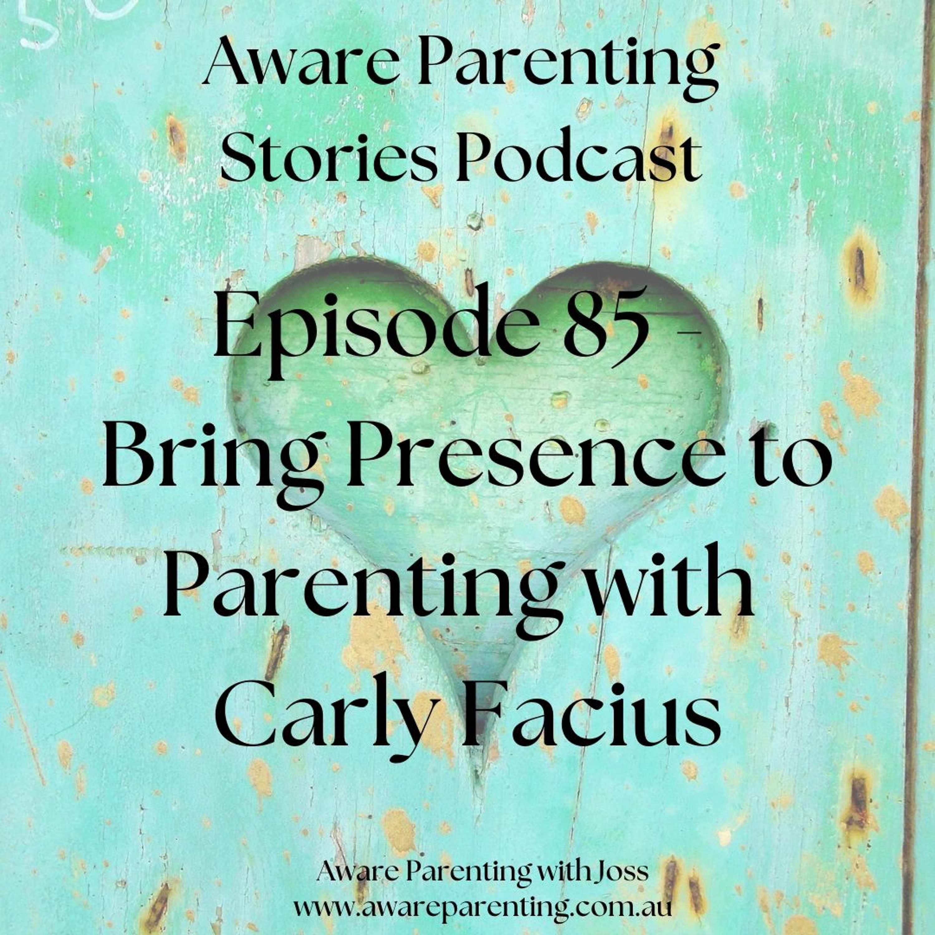 Aware Parenting Stories with Joss Goulden