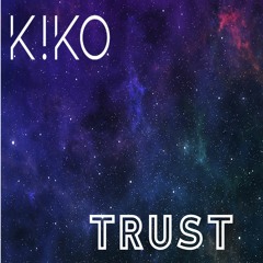 K!KO - Trust (Extended Mix)