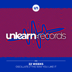 22 Weeks // Oscillate (Original Mix)