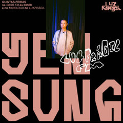 LuxFrágil FM - Yen Sung - 24 Novembro 2022