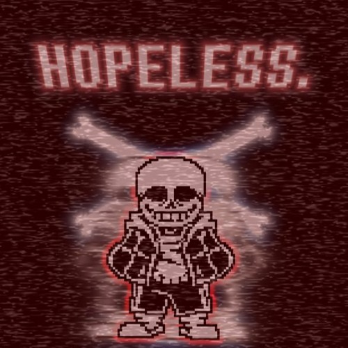 [PART II - HOPELESS.]