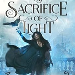 Access EBOOK 📖 A Sacrifice of Light (A Practical Guide to Sorcery Book 3) by Azalea
