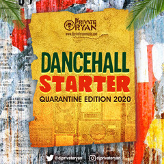 Private Ryan presents Dancehall Starter 2020 (Quarantine Edition) RAW