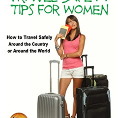 [ACCESS] EPUB 📜 Going Solo - Travel Safety Tips for Women - How to Travel Safely Aro