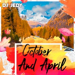 DJ JEDY  - October And April