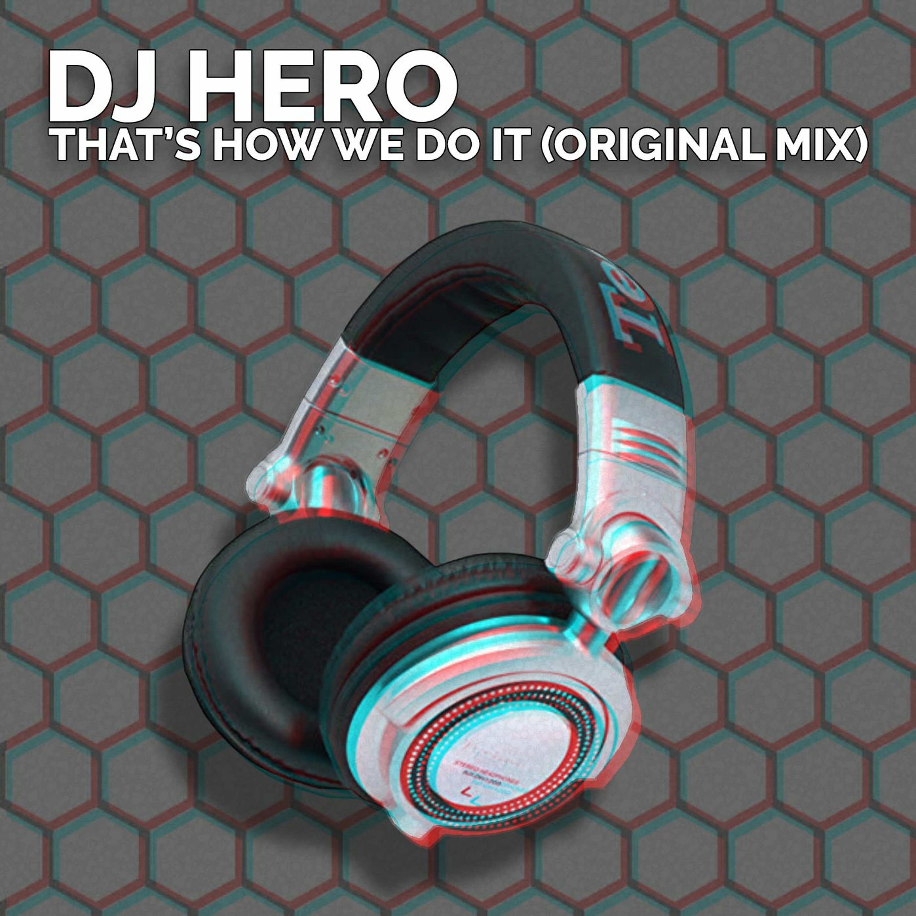 DJ Hero - That's How We Do It (Original Mix) episode artwork