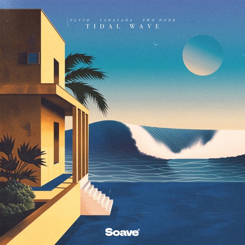 PLVTO, YADAYADA & Two Door - Tidal Wave