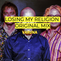 LOSING MY RELIGION - ORIGINAL MIX