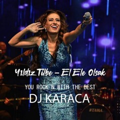 Yıldız Tilbe - El Ele Olsak [DJ KARACA REMIX]