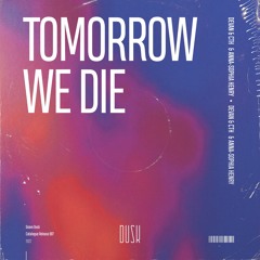 Devan & CTH - Tomorrow We Die (ft. Anna-Sophia Henry)