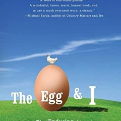 Access [PDF EBOOK EPUB KINDLE] The Egg and I by  Betty MacDonald 💛