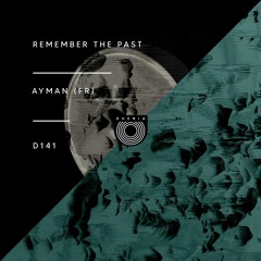 Ayman (FR) - Remember the Past (Original Mix)