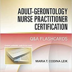 DOWNLOAD ✔️ (PDF) Adult-Gerontology Nurse Practitioner Certification Q&A Flashcards