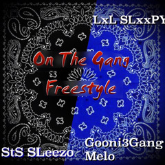 On The Gang Freestyle ft. Sleezo, Gooni3Gang Melo